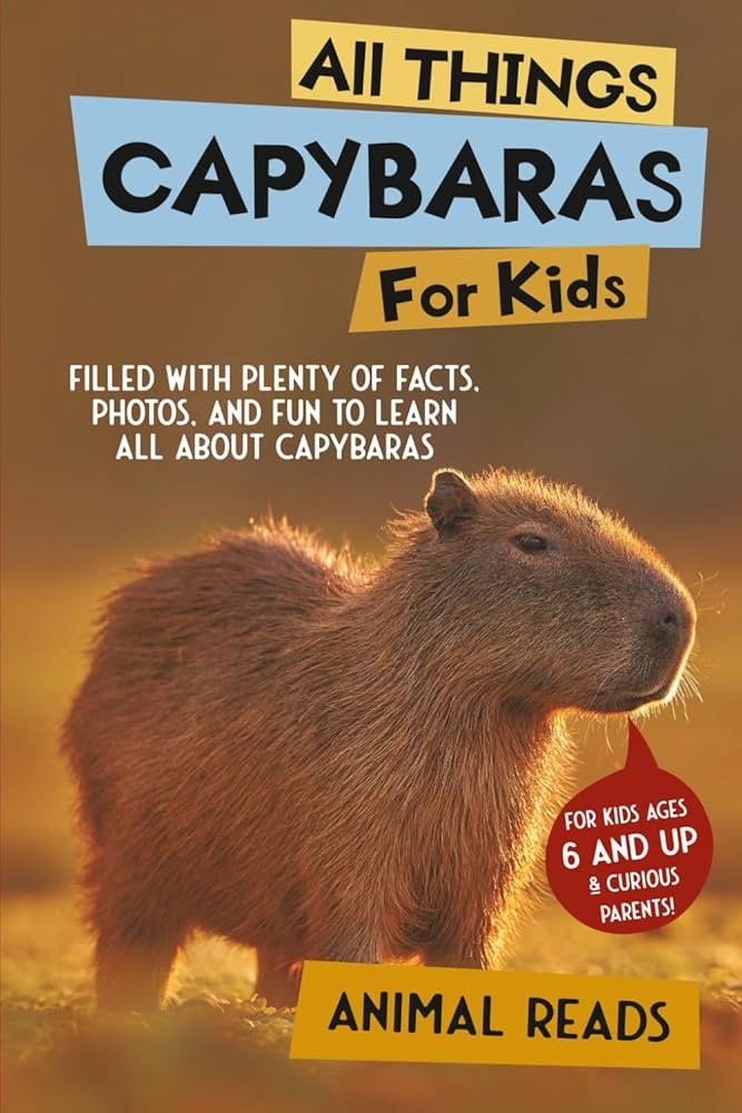 All Things Capybaras For Kids: Filled With Plenty of Facts, Photos, and Fun to Learn all About Ca... | Amazon (US)