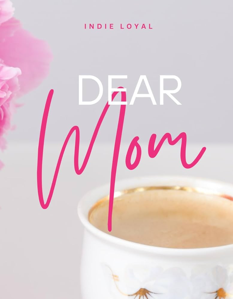 Dear Mom: Honoring the Endless Love of Mothers Everywhere. | Amazon (US)