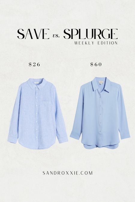 Save vs. splurge —  blue button down

xo, Sandroxxie by Sandra
www.sandroxxie.com | #sandroxxie

save or splurge, same vibe for less


#LTKstyletip #LTKfindsunder50 #LTKSeasonal