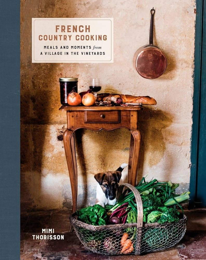 French Country Cooking: Meals and Moments from a Village in the Vineyards: A Cookbook | Amazon (CA)