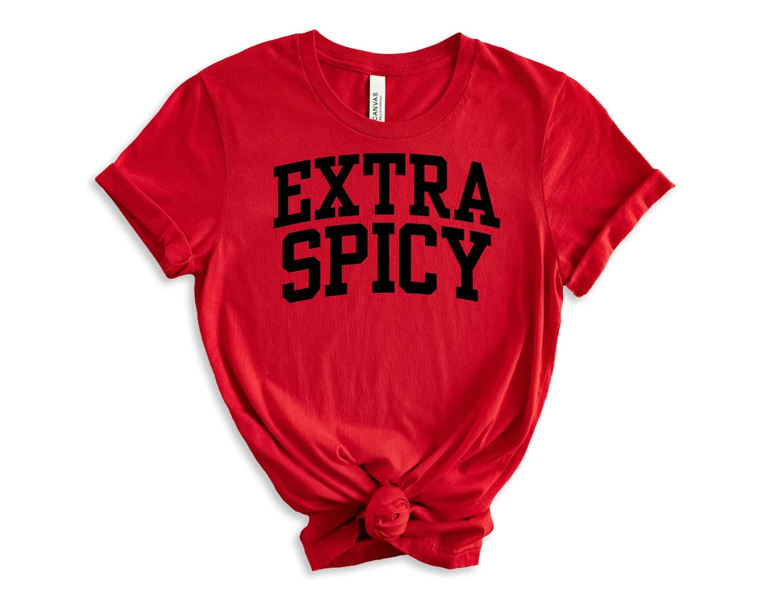 Extra Spicy Unisex T-shirt Extra Spicy Graphic Tee Extra - Etsy | Etsy (US)