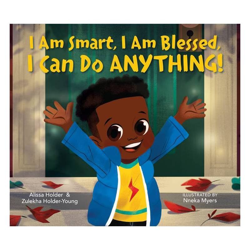 I Am Smart, I Am Blessed, I Can Do Anything! - by Alissa Holder & Zulekha Holder-Young (Hardcover... | Target