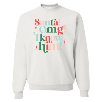'Santa, OMG I Know Him' Crewneck Sweatshirt | United Monograms