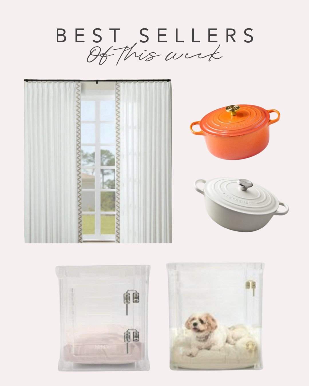 This week’s best sellers! Y’all know I loveee these acrylic kennels and these curtains are awesome! ✨

#LTKStyleTip #LTKHome