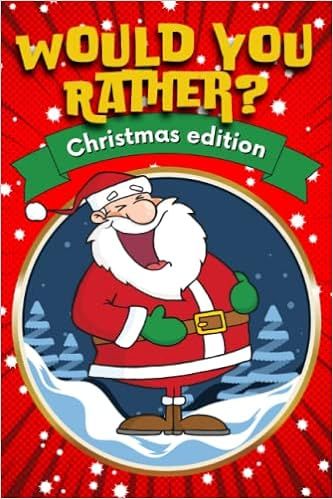 Would You Rather? Christmas Edition: Fun, Hilarious and Challenging Question Game Book for Kids, ... | Amazon (US)