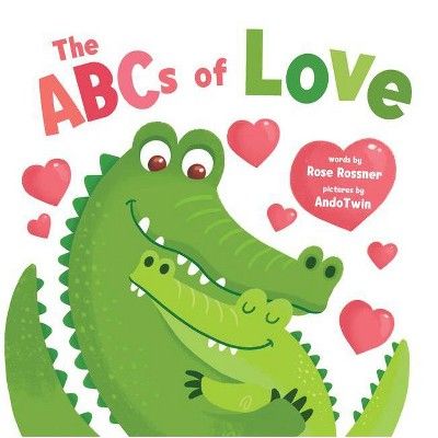 The ABCs of Love - by  Rose Rossner (Board Book) | Target