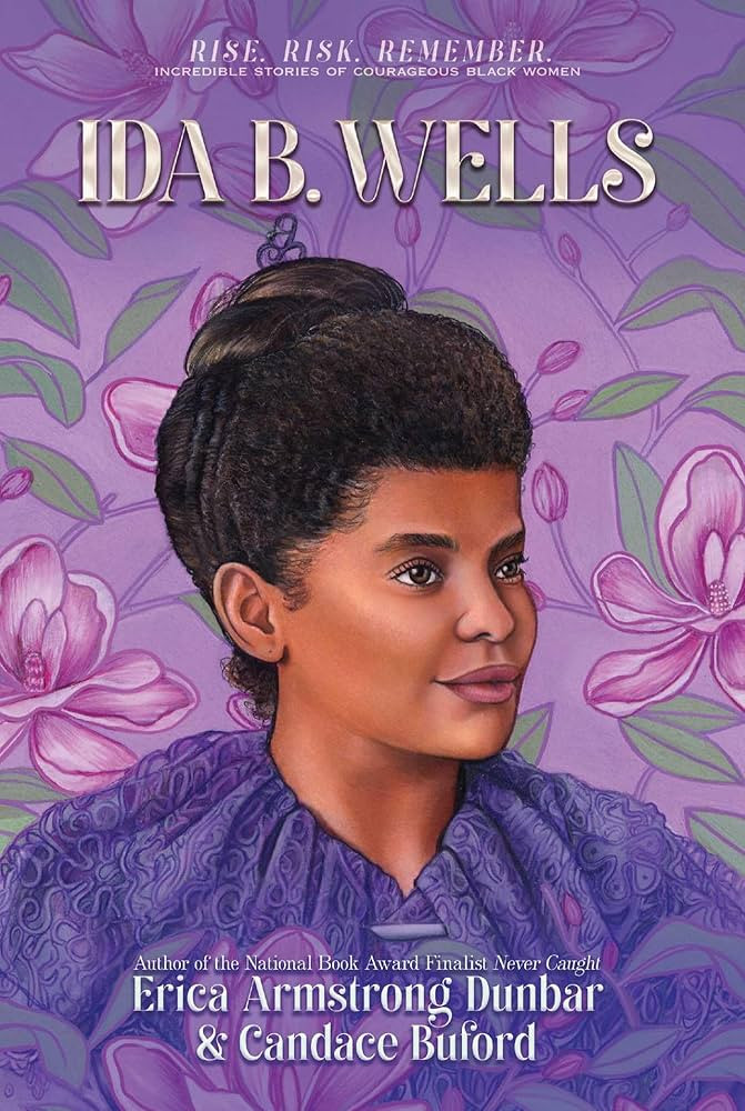 Ida B. Wells: Journalist, Advocate & Crusader for Justice (Rise. Risk. Remember. Incredible Stori... | Amazon (US)