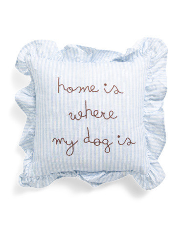 12x12 Home Is Where My Dog Is Embroidered Ruffle Pillow | Polyester/Cotton | Marshalls
