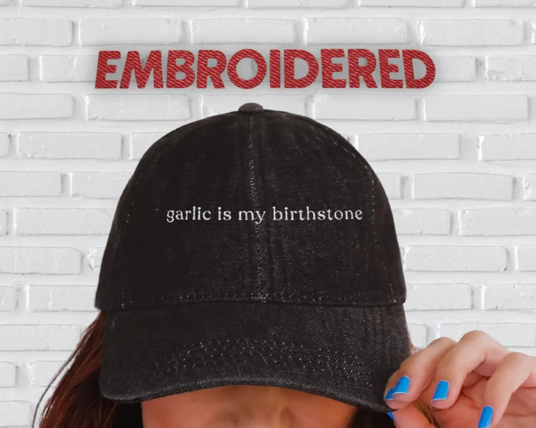 Garlic is My Birthstone Cap, Funny Birthday Gift, Garlic Girl Cap, Foodie Gifts - Etsy | Etsy (US)