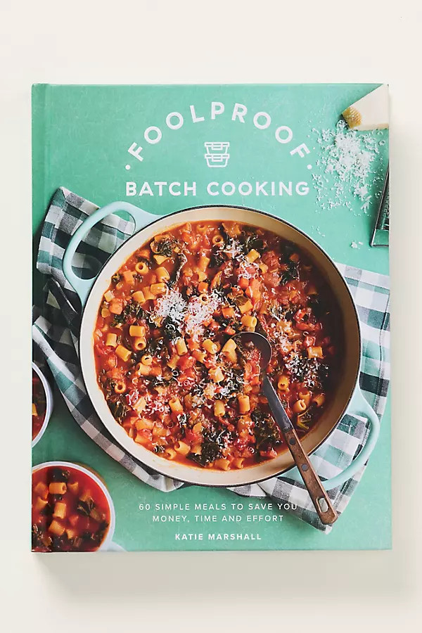 Foolproof Batch Cooking Hardcover Cookbook | Anthropologie (US)