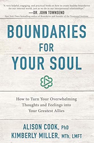 Boundaries for Your Soul: How to Turn Your Overwhelming Thoughts and Feelings into Your Greatest ... | Amazon (US)