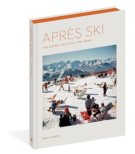 Après Ski: The Scene, the Style, the Menu      Hardcover – October 7, 2025 | Amazon (US)