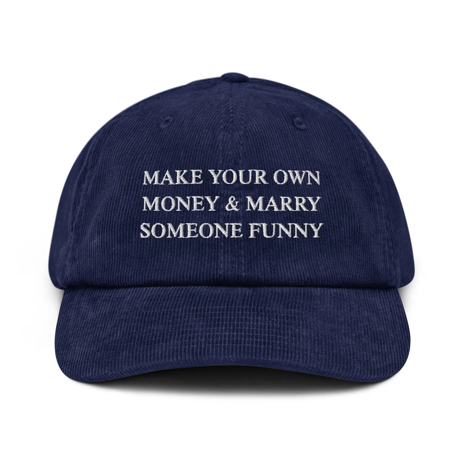 Make Your Own Money & Marry Someone Funny Embroidery Corduroy Hat, Soft Cotton Embroidered Dad St... | Etsy (US)