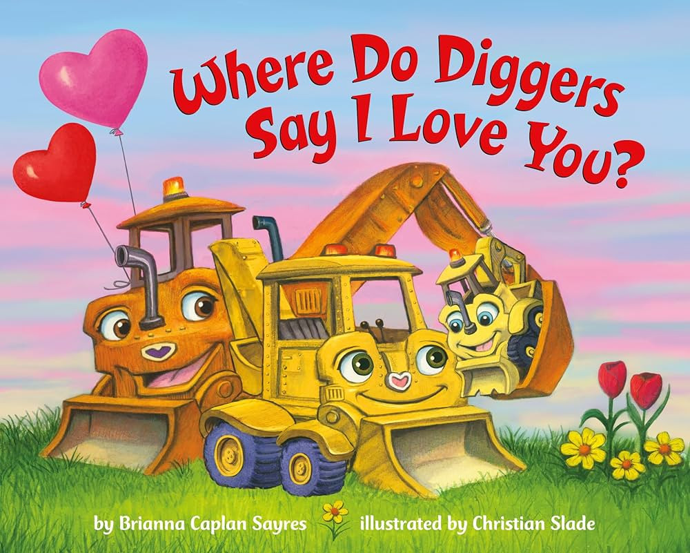 Where Do Diggers Say I Love You? (Where Do...Series) | Amazon (US)