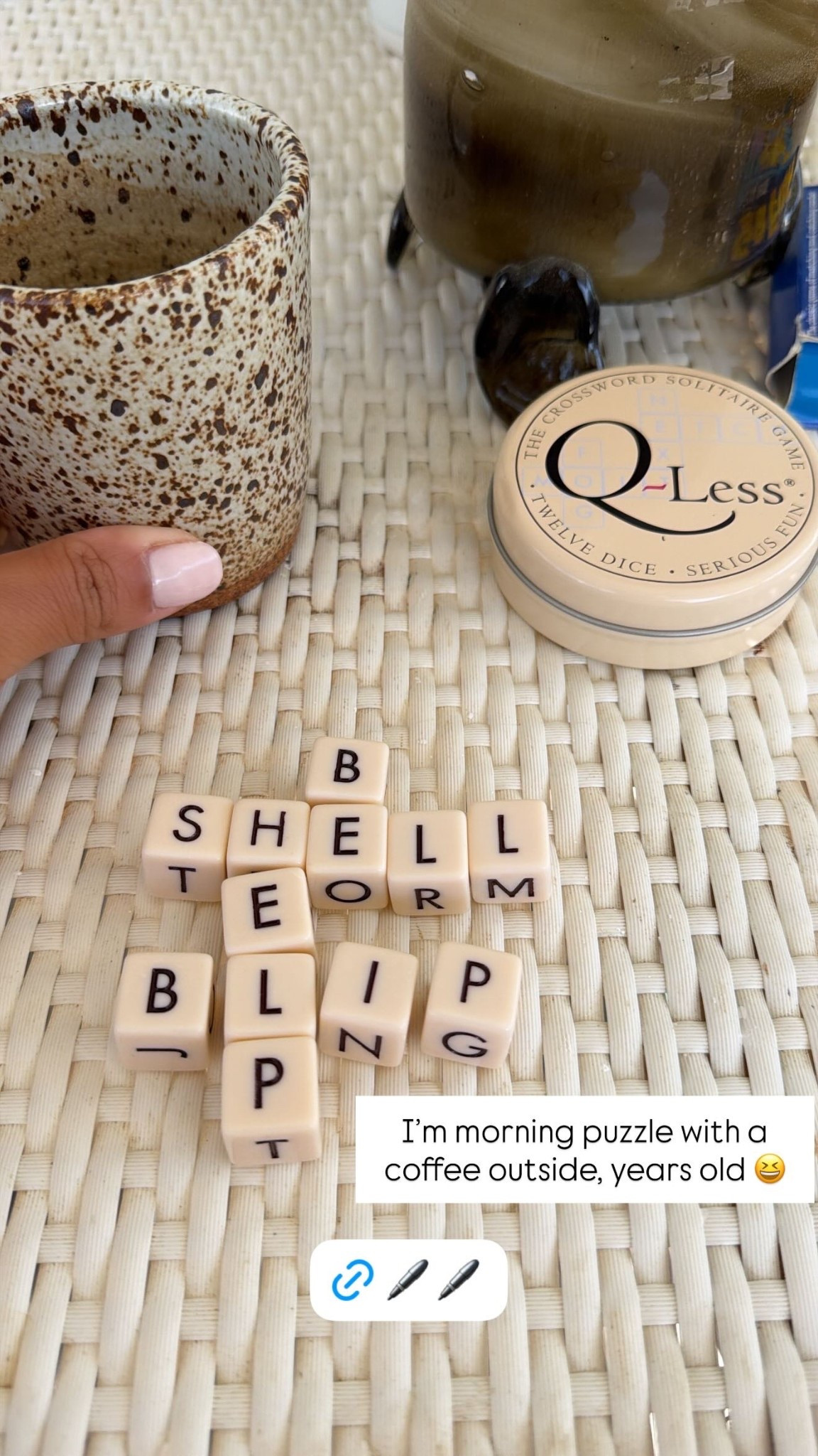 I’m morning puzzle with a coffee outside, years old 😆