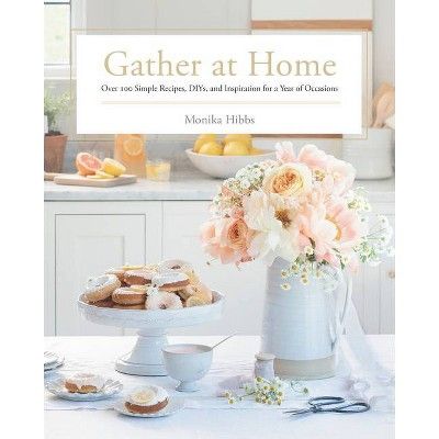 Gather at Home - by  Monika Hibbs (Hardcover) | Target