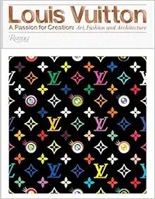 Louis Vuitton: A Passion for Creation: New Art, Fashion and Architecture | Amazon (US)