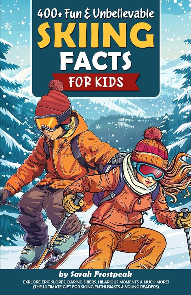 400+ Fun & Unbelievable Skiing Facts for Kids: Explore Epic Slopes, Daring Skiers, Hilarious Mome... | Amazon (US)