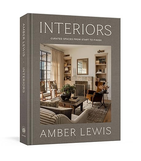 Interiors: A Home Renovation and Interior Design Book: Curated Spaces from Start to Finish | Amazon (US)