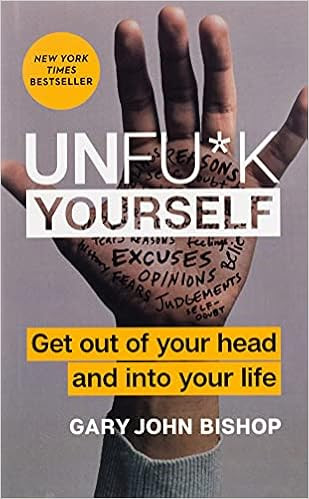 Unfu*k Yourself: Get Out of Your Head and into Your Life (Unfu*k Yourself series)    Hardcover ... | Amazon (US)