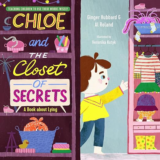 Chloe and the Closet of Secrets: A Book about Lying (Teaching Children to Use Their Words Wisely) | Amazon (US)