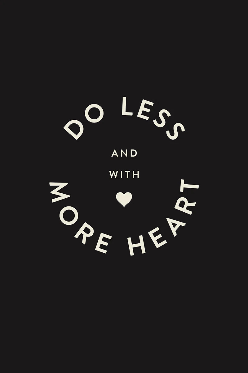 Do Less | Juniper Print Shop