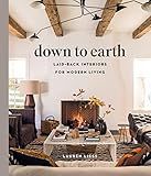 Down to Earth: Laid-back Interiors for Modern Living: Liess, Lauren: 9781419738197: Amazon.com: B... | Amazon (US)