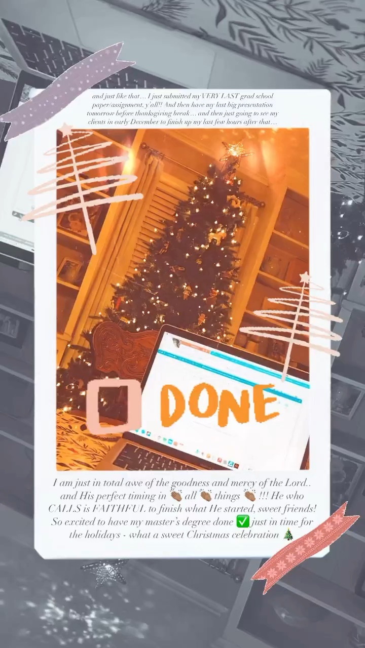 I am just in total awe of the goodness and mercy of the Lord.. and His perfect timing in 👏🏽 all 👏🏽 things 👏🏽 !!! He who CALLS is FAITHFUL to finish what He started, sweet friends! So excited to have my master’s degree done ✅ just in time for the holidays - what a sweet Christmas celebration 🎄

#LTKHoliday #LTKhome #LTKSeasonal