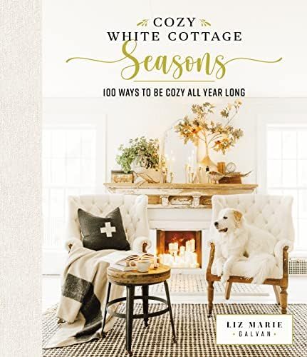 Cozy White Cottage Seasons: 100 Ways to Be Cozy All Year Long | Amazon (US)