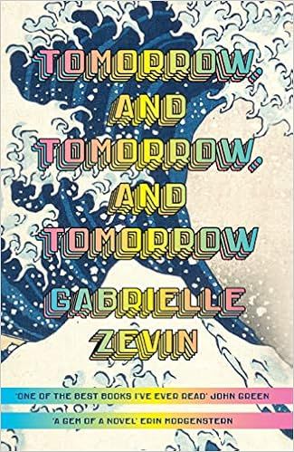 Tomorrow, and Tomorrow, and Tomorrow     Paperback | Amazon (US)