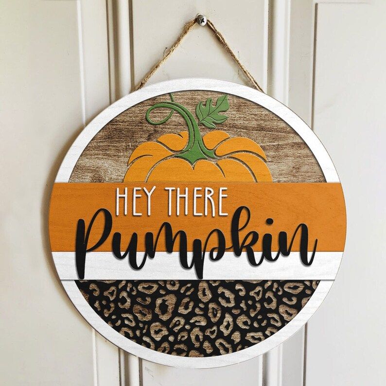 Hey There Pumpkin Door Hanger, Fall Door Hanger, Rustic Spots, Front Door Welcome Sign, Pumpkin D... | Etsy (US)