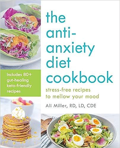 The Anti-Anxiety Diet Cookbook: Stress-Free Recipes to Mellow Your Mood



Paperback – Septembe... | Amazon (US)