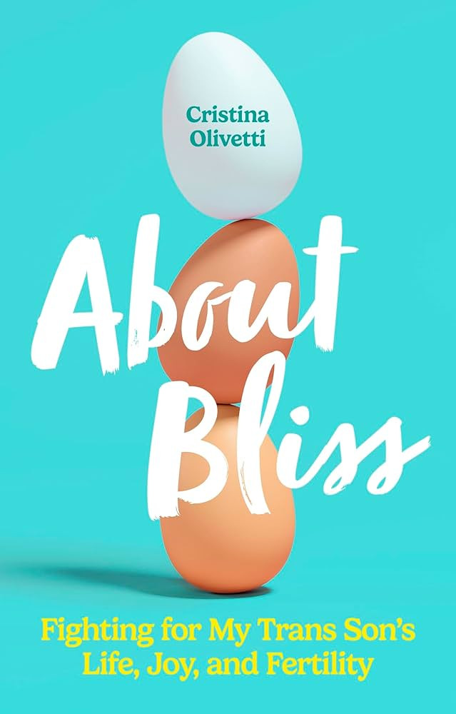 About Bliss: Fighting for My Trans Son's Life, Joy, and Fertility | Amazon (US)