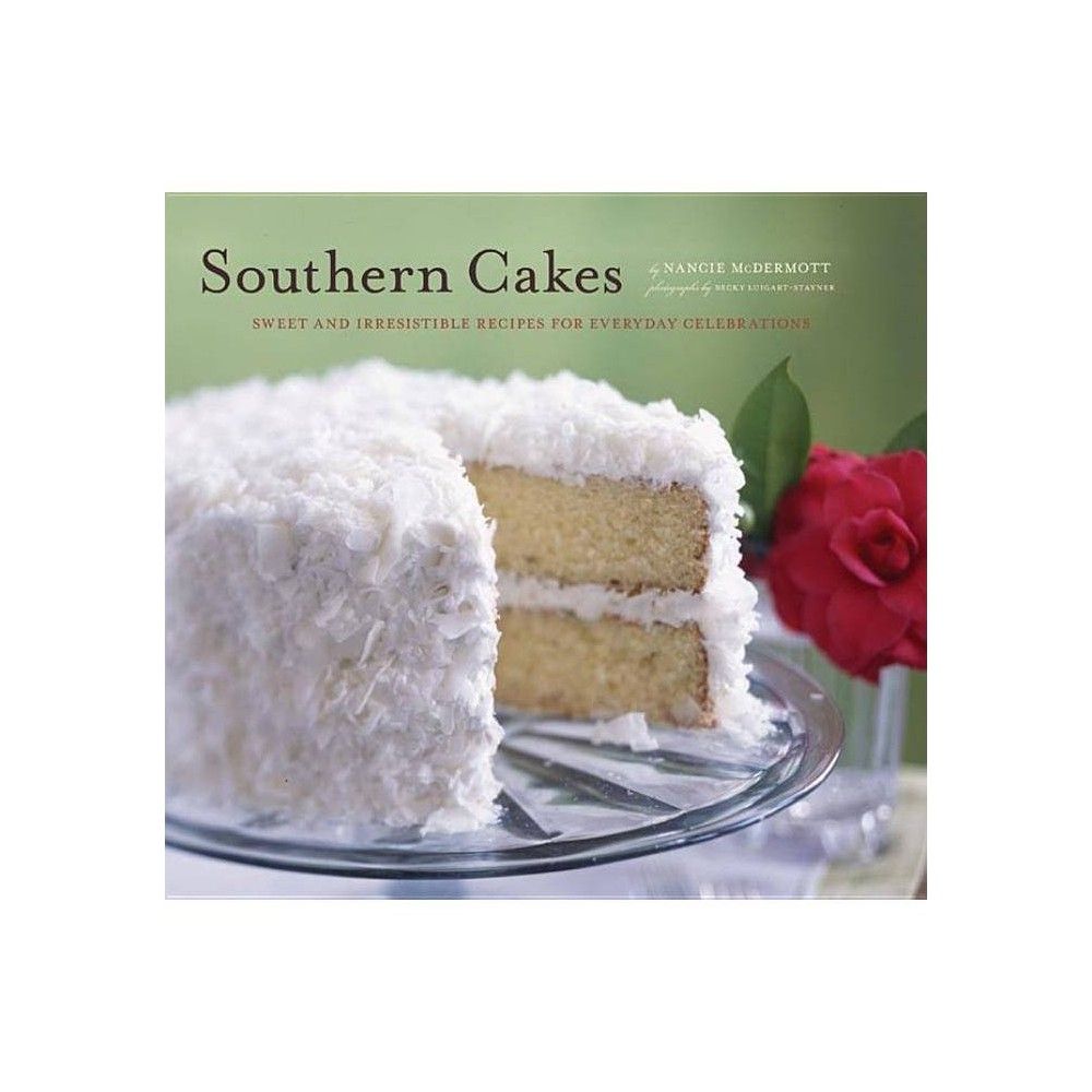 Southern Cakes - by Nancie McDermott (Paperback) | Target
