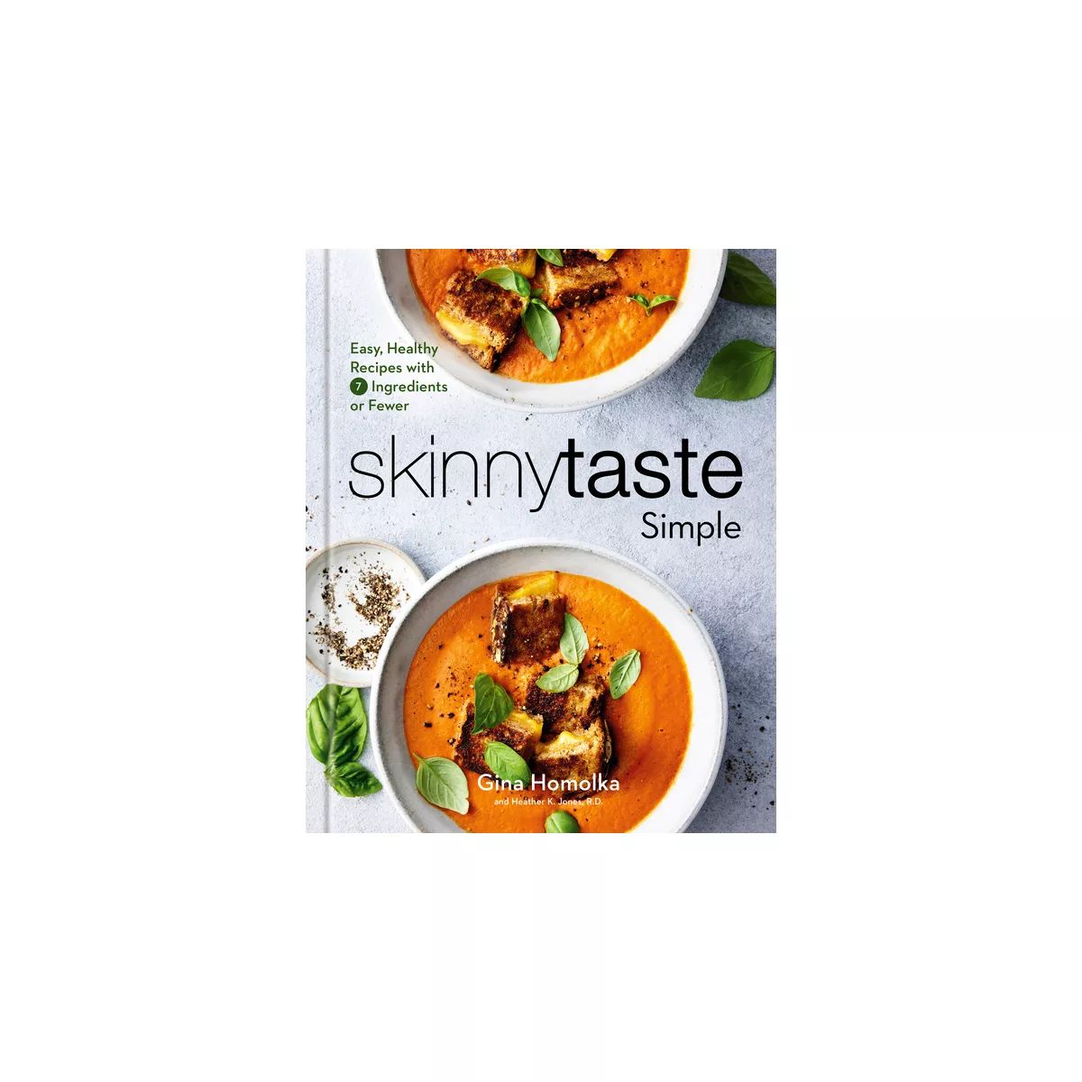 Skinnytaste Simple - by  Gina Homolka & Heather K Jones (Hardcover) | Target