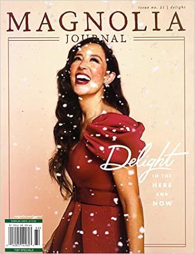 MAGNOLIA JOURNAL MAGAZINE - ISSUE No. 21 / SPECIAL EDITION 2021 - DELIGHT IN THE HERE AND NOW | Amazon (US)