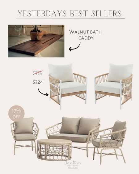 Yesterdays Best Sellers 
Outdoor wicker 4 seater chat set with cushions/ lilah 2 piece outdoor wicker lounge chair / walnut bath caddy 

#LTKhome #LTKsalealert