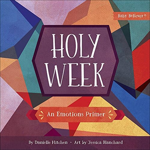 Holy Week: An Emotions Primer (Baby Believer®) | Amazon (US)