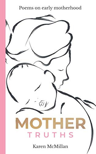 MOTHER TRUTHS: Poems on early motherhood | Amazon (US)