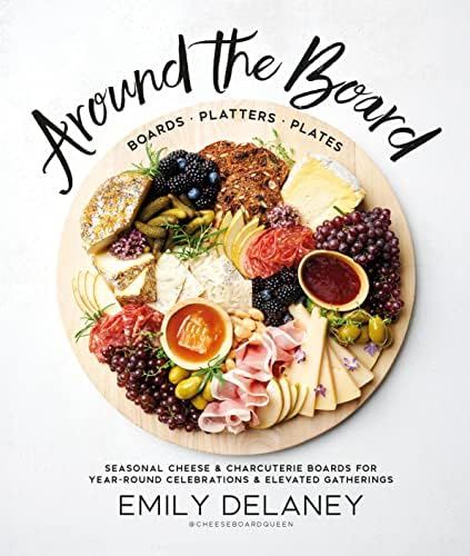 Amazon.com: Around the Board: Boards, Platters, and Plates: Seasonal Cheese and Charcuterie for Y... | Amazon (US)