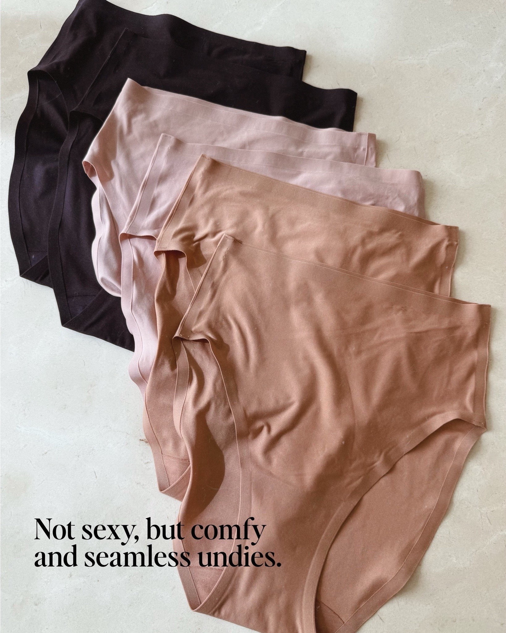 Literally so comfortable and don't show. 