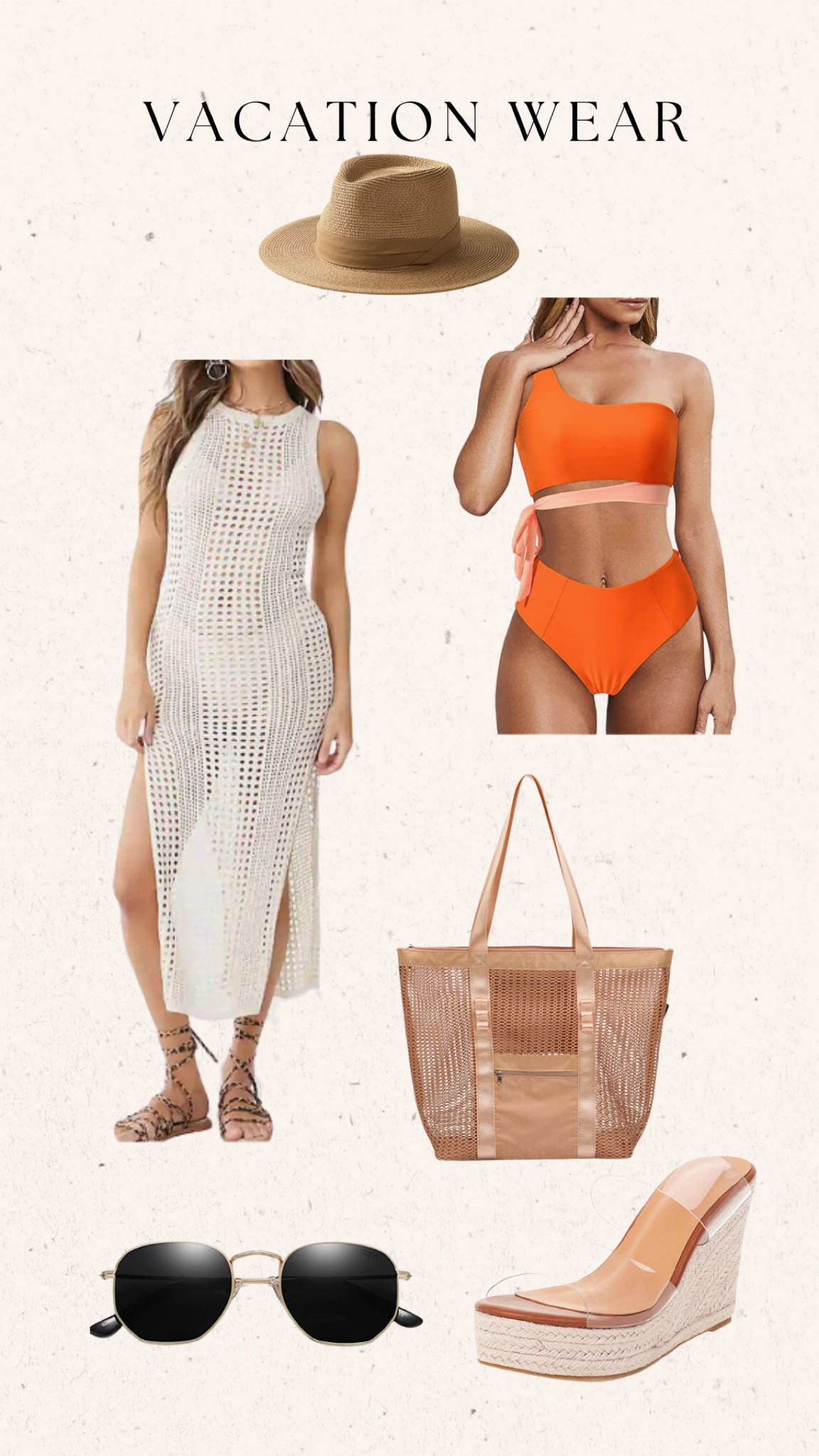 Vacation wear

Swim cover up
High waisted swimsuit 
Beach bag
Straw hat
Sunglasses 
Wedge Sandals 