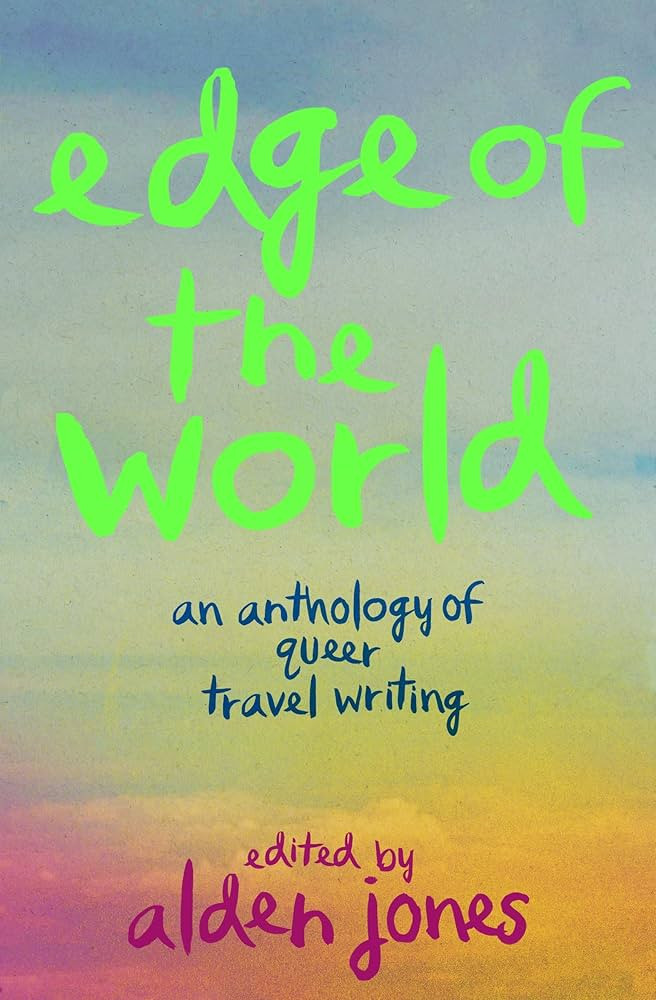 Edge of the World: An Anthology of Queer Travel Writing | Amazon (US)