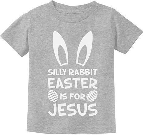 Tstars - Silly Rabbit Easter is for Jesus Cute Toddler Kids T-Shirt | Amazon (US)