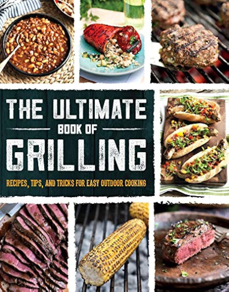 The Ultimate Book of Grilling: Recipes, Tips, and Tricks for Easy Outdoor Cooking | Amazon (US)