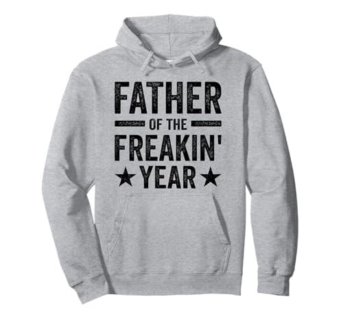 Father Of The Freakin' Year Funny Father's Day Dad Father Pullover Hoodie | Amazon (US)