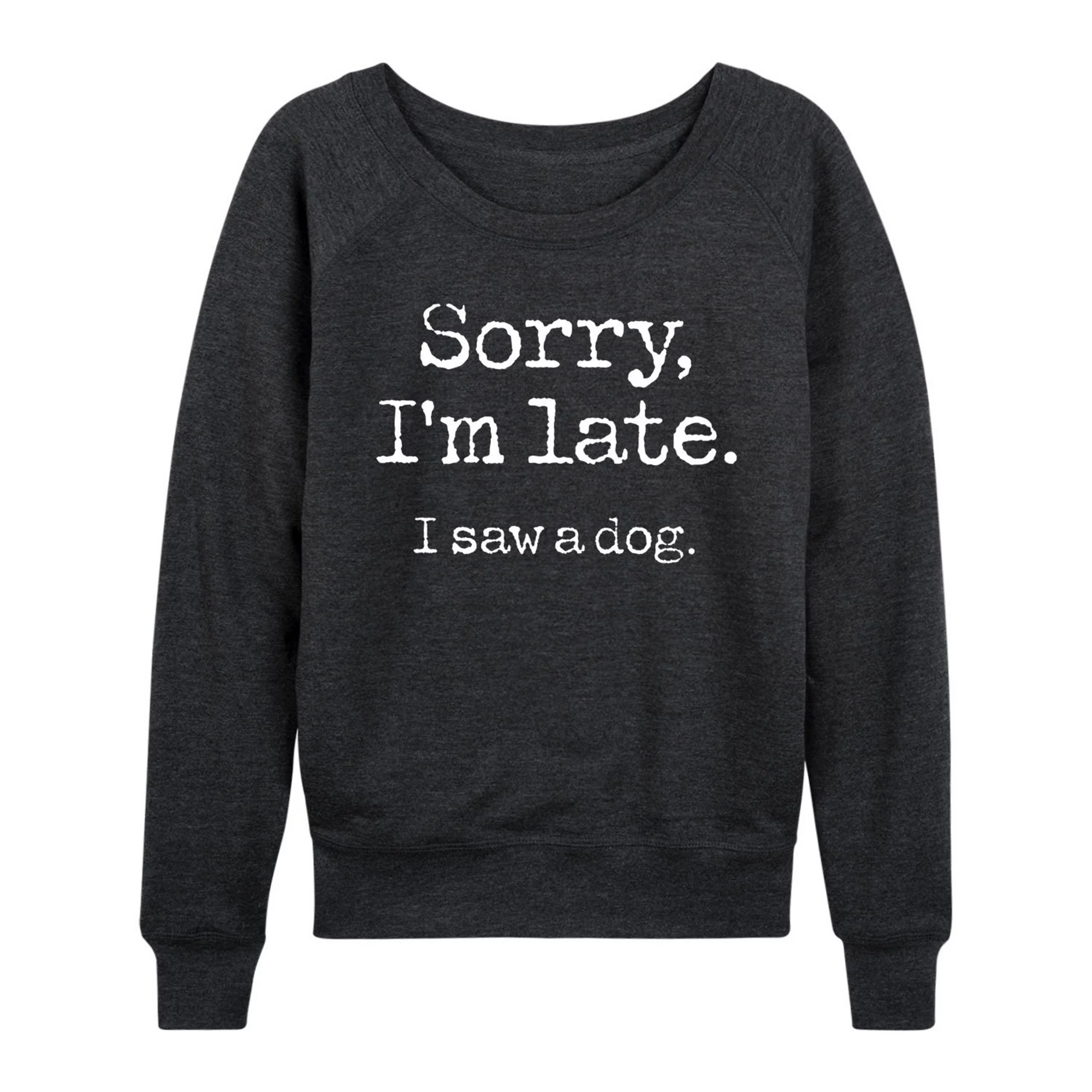 Women's I Saw A Dog French Terry Long Sleeve Tee | Kohl's