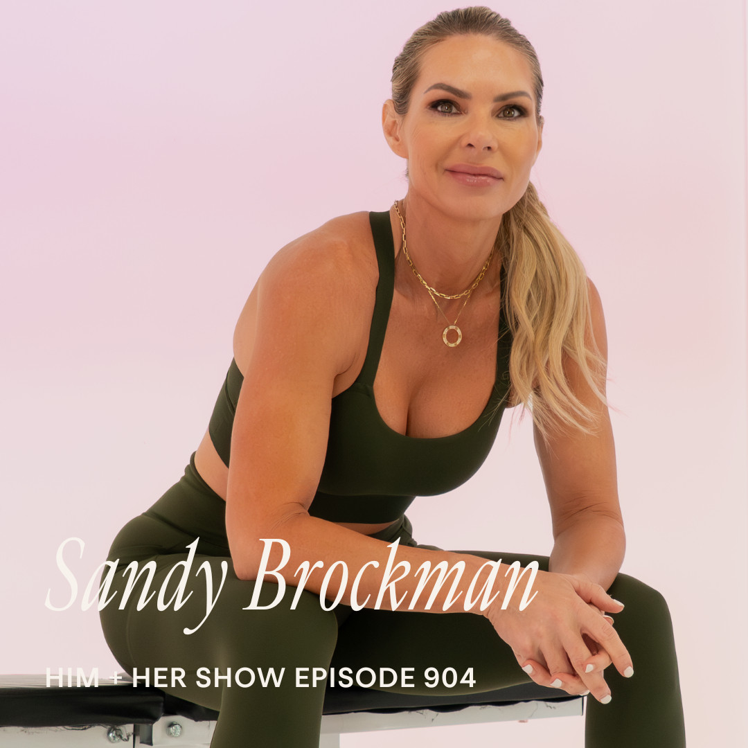 TSC HIM & HER PODCAST | Celebrity Trainer Sandy Brockman On Body Composition Secrets, Building Strength That Lasts, Mastering The Basics, & The Power Of Corrective Movement 

 