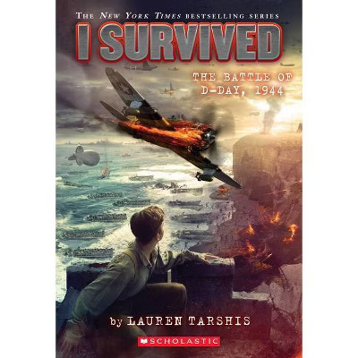 I Survived the Battle of D-Day, 1944 -  (I Survived) by Lauren Tarshis (Paperback) | Target