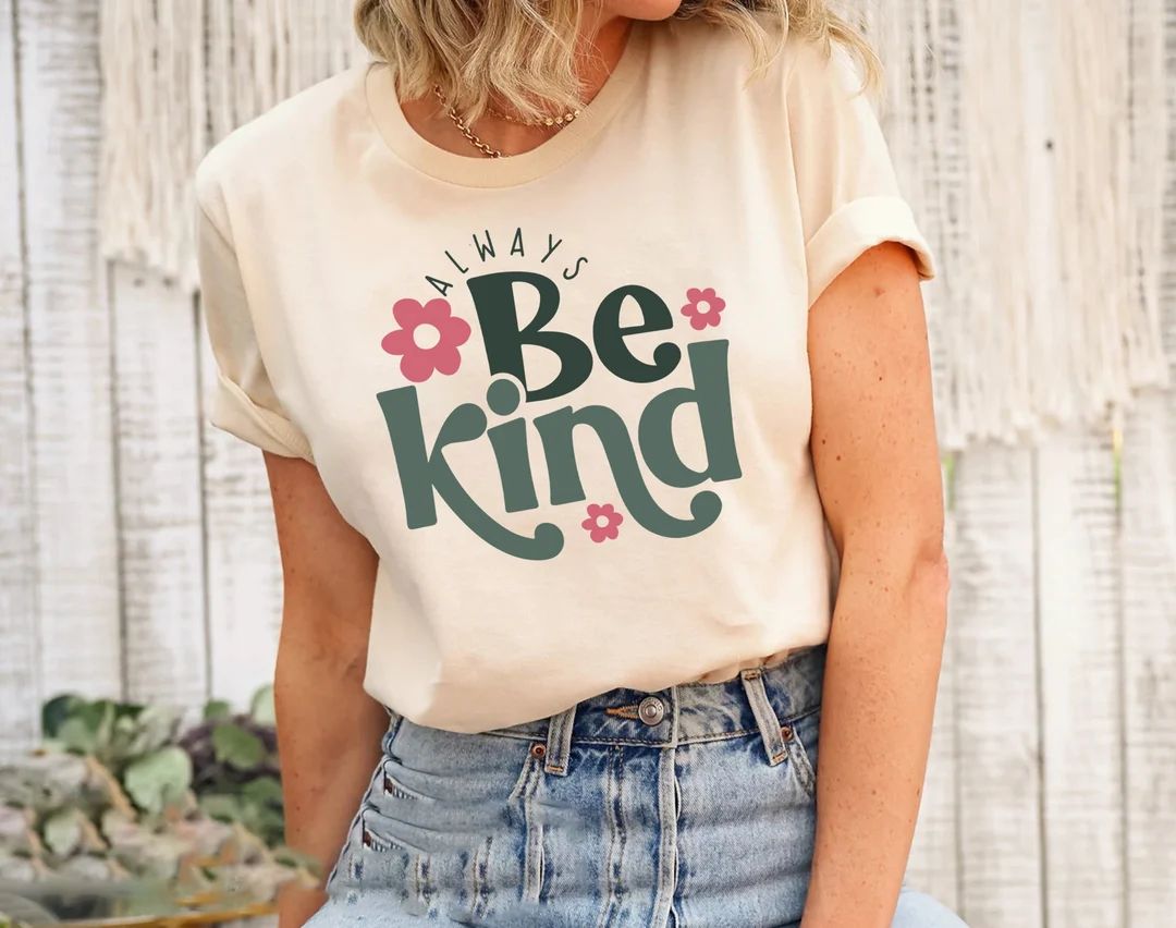 Always Be Kind Shirt, Kindness Shirt, Christian Shirt,retro Be Kind Shirt,vintage Shirt,love Shir... | Etsy (US)